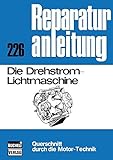 Die Drehstrom-Lichtmaschine: Reprint der 4. Auflage 1975 (Reparaturanleitung)
