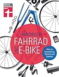 Handbuch Fahrrad und E-Bike: Alle relevanten Lösungen auf...