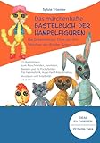 Das märchenhafte Bastelbuch der Hampelfiguren.: 22 Tiere aus den Märchen der Brüder Grimm. 22 Bastelbögen zum Ausschneiden, Ausmalen, Basteln. Feinmotorik, Ausdauer, Kreativität ab 3 (Eltern-Ausgabe)