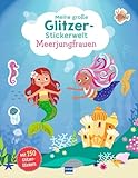 Meine große Glitzer-Stickerwelt - Meerjungfrauen: Fantasievolle Szenen zum Bekleben mit über 150 Meerjungfraustickern für Kinder ab 4 Jahren