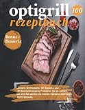 optigrill rezeptbuch: Leckere und einfache Rezepte für das Optigrillen , Ideal für Einsteiger und Fortgeschrittene
