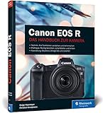 Canon EOS R: Professionell fotografieren mit der spiegellosen Vollformat-Kamera