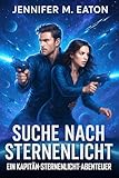 SUCHE NACH STERNENLICHT: EIN KAPITÄN-STERNENLICHT-ABENTEUER