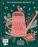 Mein Adventskalender-Buch: Gartenliebe: 24 überraschende Ideen und Projekte für Gartenladys und Pflanzenfreunde – Mit perforierten Seiten: 24 ... - Mit perforierten Seiten