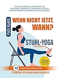 WENN NICHT JETZT, WANN? Stuhl-Yoga: 12-MINUTEN-PRAXIS VOLLSTÄNDIG ILLUSTRIERTE SCHRITT-FÜR-SCHRITT-ANLEITUNG ZUR STÄRKUNG DER KNOCHENGESUNDHEIT