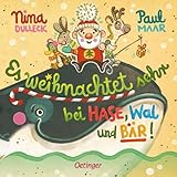 Es weihnachtet sehr bei Hase, Wal und Bär!: Eine lustige Weihnachtsgeschichte mit Tieren für Kinder ab 18 Monaten von Sams-Autor Paul Maar und Künstlerin Nina Dulleck