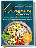 Ketogenes Kochbuch für Anfänger, Studenten, Berufstätige...