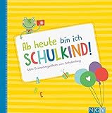 Ab heute bin ich Schulkind!: Mein Erinnerungsalbum zum Schulanfang, Einschulung, erster Schultag. Endlich Schulkind: Mein Erinnerungsalbum zum Schulanfang. Endlich Schulkind.