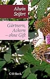 Gärtnern, Ackern - ohne Gift (Beck Paperback)