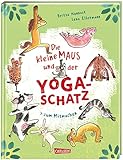 Die kleine Maus und der Yoga-Schatz: Yoga-Bilderbuch ab 4 Jahren mit einfachen Mitmach-Übungen, die Kinder stark machen