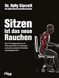 Sitzen ist das neue Rauchen: Das Trainingsprogramm, um lebensstilbedingten Haltungsschäden vorzubeugen und unsere natürliche Mobilität zurückzugewinnen
