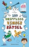 109 knifflige Kinderrätsel. Ab 8 Jahren: Logik- und...