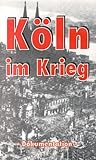 Köln im Krieg [VHS]
