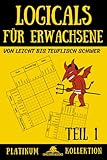 Logicals für Erwachsene: von leicht bis teuflisch schwer (Logicals - Platinum Kollektion, Band 1)