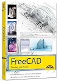 FreeCAD - 3D Modellierung, Architektur, Mechanik - Einstieg...