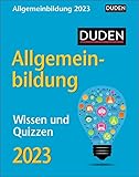 Duden Allgemeinbildung Tagesabreißkalender 2023. Tischkalender mit neuem Wissen, spannenden Fragen und kurzen Quizzes. Abreißkalender 2023 zum Aufstellen oder Aufhängen: Wissen und Quizzen