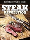 Steak Revolution: Zurück zum natürlichen Genuss
