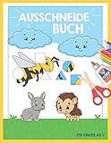 Ausschneide-Buch für Kinder ab 3: großes Bastelbuch zum Schneiden lernen für Jungen und Mädchen (ab 3 Jahre)