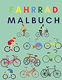 Fahrrad Malbuch: Geschenke für Kinder Jungen Mädchen Lustige entspannende Liebhaber Fahrrad