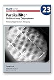 Partikelfilter für Diesel- und Ottomotoren: Technik, Regeneration, Reinigung (Krafthand Praxiswissen)