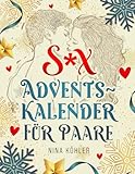 Sex Adventskalender für Paare: Gemeinsam genießen! 24...