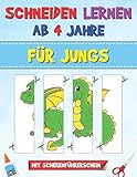 Schneiden Lernen ab 4 Jahre für Jungs: Ausschneiden für Kinder mit dem Scherenführerschein - Ideales Übungsbuch für Kindergarten, Vorschule und Grundschule