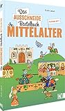 Das Ausschneide-Bastelbuch Mittelalter: Der ultimative Bastelspaß für Kinder ab 6 Jahren. Kreative Kinderbeschäftigung mit Stiften, Schere, Klebstoff. Verbastelbuch für Mädchen und Jungs.