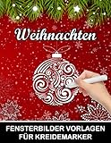 Weihnachten Fensterbilder Vorlagen für Kreidemarker: Fenstervorlagen mit Weihnachtliche, Advent und Winter Motive - Window Color Vorlagen für Kinder ... (Fensterbilder für Kreidemarker, Band 3)