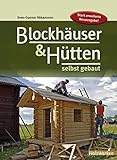 Blockhäuser & Hütten selbst gebaut (HolzWerken)