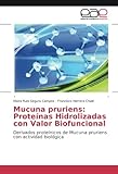 Mucuna pruriens: Proteínas Hidrolizadas con Valor Biofuncional: Derivados proteínicos de Mucuna pruriens con actividad biológica