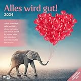 Alles wird gut! 2024, Wandkalender / Broschürenkalender im Hochformat (aufgeklappt 30x60 cm) - Geschenk-Kalender mit Monatskalendarium zum Eintragen