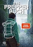 Das Prepper Buch für die perfekte Krisenvorsorge: Mehr als nur ein Survival Buch. Sei für den Ernstfall vorbereitet. Das Handbuch, das du zum Überleben benötigst. Bushcraft, Survival und mehr