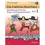 Die fröhliche Querflöte: Querflötenschule für den Einzel- und Gruppenunterricht. Band 1. Flöte. (Die fröhliche Querflöte, Band 1)