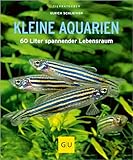 Kleine Aquarien: 60 Liter spannender Lebensraum (GU Aquarium)