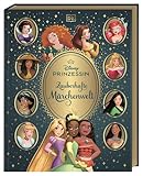 Disney Prinzessin: Zauberhafte Märchenwelt: Von Arielle bis...