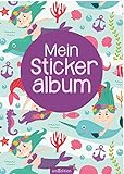 Mein Stickeralbum – Meerjungfrauen: Mit beschichteten Seiten für das einfache Ablösen und Neugestalten eurer Stickersammlung