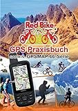 GPS Praxisbuch Garmin GPSMAP 66 Serie: Der praktische Umgang - für Wanderer, Alpinisten & MTBiker (GPS Praxisbuch-Reihe von Red Bike)