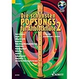 Die schönsten Popsongs für Alt-Blockflöte: 12 Pop-Hits. Band 2. 1-2 Alt-Blockflöten. (Die schönsten Popsongs für Alt-Blockflöte, Band 2)