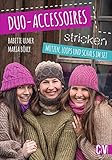 Duo-Accessoires stricken: Mützen, Loops und Schals im Set: Mützen, Loops und Schals im Set. Stylische DIY Strick-Accessoires. Mit vielfältigen Farben, ... und Designs zur individuellen Partnermode.