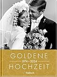 Goldene Hochzeit 1974 - 2024: Jahrgangsbuch zum 50. Hochzeitstag | mit den Highlights der letzten 50 Jahre | Geschenkbuch (Geschenke für runde Geburtstage 2024 und Jahrgangsbücher)