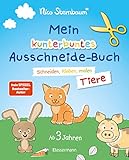 Mein kunterbuntes Ausschneidebuch - Tiere. Schneiden, kleben, malen ab 3 Jahren. Mit Scherenführerschein: Ein erstes Bastelbuch mit perforierten Seiten zum leichten Heraustrennen