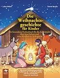 Die Weihnachtsgeschichte für Kinder – Ein besonderes Vorlesebuch für die Adventszeit über Jesu Geburt und seine Kindheit in 24 Kapiteln Das ideale ... Freude lernen, verstehen und staunen, Band 1)