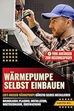 Wärmepumpe selbst einbauen - Vom Anfänger zum...