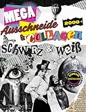 Mega Ausschneide & Collagen Buch in Schwarz und Weiß: Über 1000 beeindruckende Ausschneidevorlagen für Kreative, inklusive Download und zusätzlichen Bonusillustrationen!