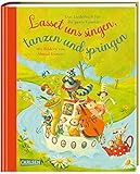 Lasset uns singen, tanzen und springen: Das Liederbuch für die ganze Familie | Über 200 Volks- und Kinderlieder, tolle Spielideen und farbenfrohe ... – ein Bücherschatz für viele Gelegenheiten