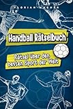 Handball Rätselbuch: Rätsel über den besten Sport der Welt