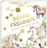 Schulfreunde - EINHORN: ein Album für meine Freunde,...