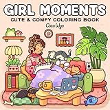 Girl Moments: Coloring Book for Adults and Teens Featuring...