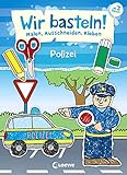 Wir basteln! - Malen, Ausschneiden, Kleben - Polizei: Beschäftigung für Kinder ab 3 Jahre