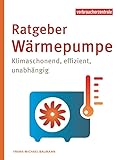 Ratgeber Wärmepumpe: Klimaschonend, effizient, unabhängig